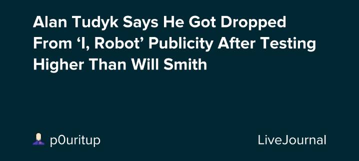 Alan Tudyk Says He Got Dropped From ‘I, Robot’ Publicity After Testing Higher Than Will Smith: ohnotheydidnt