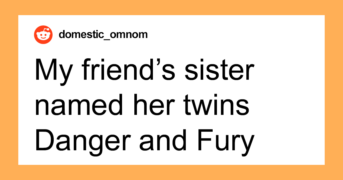 “Jam Metallica”: 69 People Who Brought Lifelong Pain To Their Children Through Horrible Names