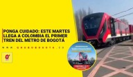 Ponga cuidado: este martes llegará a Colombia el primer tren del Metro de Bogotá