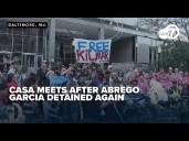 CASA officials hold meeting after Kilmar Abrego Garcia taken into ICE custody again