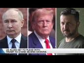 US Allies Set to Plead With Trump to Stand Behind Ukraine