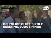 DC police chief maintains control of Metropolitan Police Department after federal judge decision
