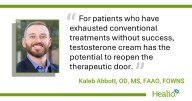 Testosterone cream may provide ‘new pathway’ to treat recalcitrant MGD