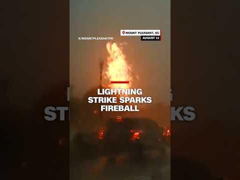 Lightning strike sparks fireball in South Carolina