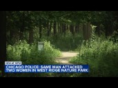 Chicago police share warning about suspect wanted for sexual assaults at West Ridge Nature Park