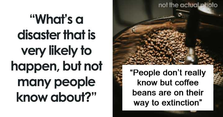 30 People Predict Potential Disasters That Most Of The World Are Clueless About