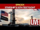 LIVE: SpaceX Starship's 10th test flight