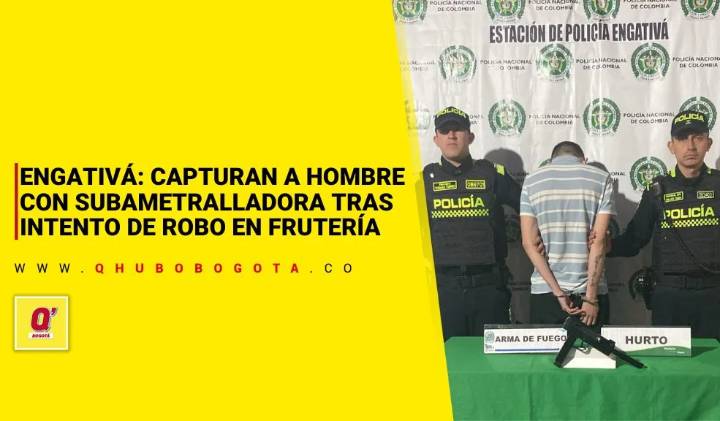 Engativá: capturan a hombre con subametralladora