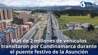 Más de 2 millones de vehículos transitaron por Cundinamarca durante el puente festivo de la Asunción
