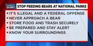 Safety Alert: Stop feeding bears at national parks