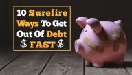 10 Surefire Ways To Get Out Of Debt Fast