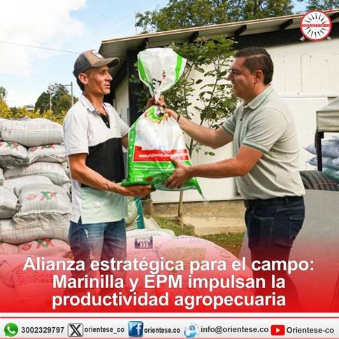 Alianza estratégica para el campo: Marinilla y EPM impulsan la productividad agropecuaria