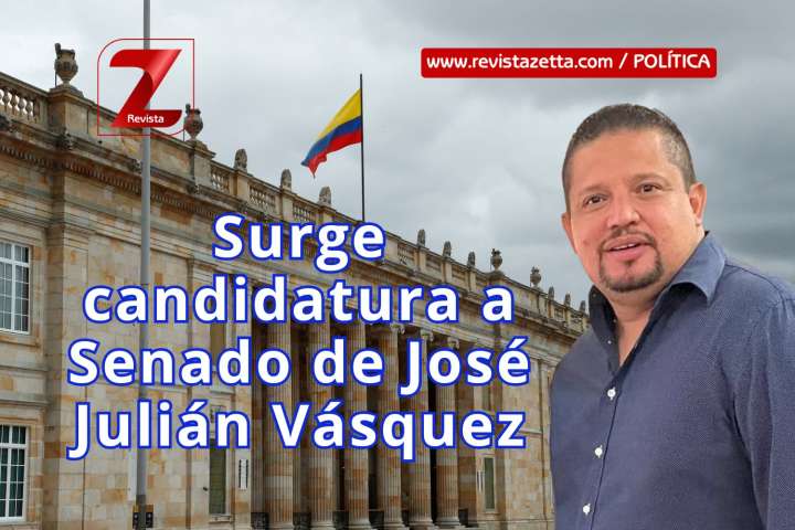Surge candidatura a Senado de José Julián Vásquez