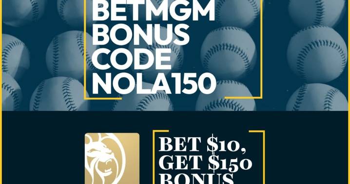 BetMGM Bonus Code NOLA150: Start With $150 MLB Bonus