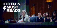 Weekly News Roundup - Citizen Staff Must