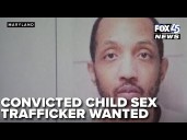 Convicted child sex trafficker on the run