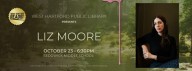 Bestselling Author Liz Moore to Headline West Hartford’s Biggest Literary Event of the Year