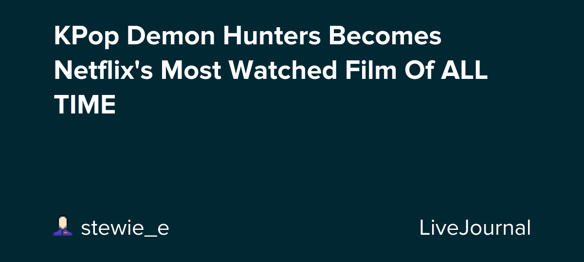 KPop Demon Hunters Becomes Netflix's Most Watched Film Of ALL TIME: ohnotheydidnt