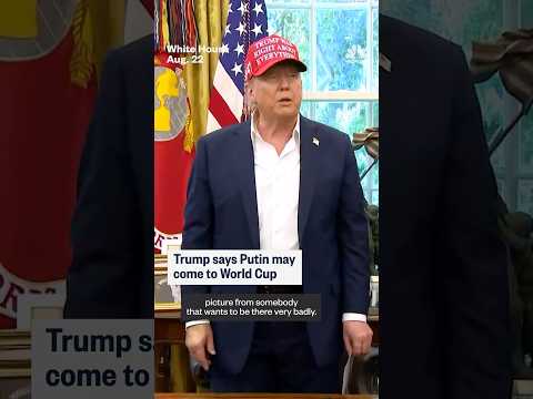 Trump says Putin may come to World Cup