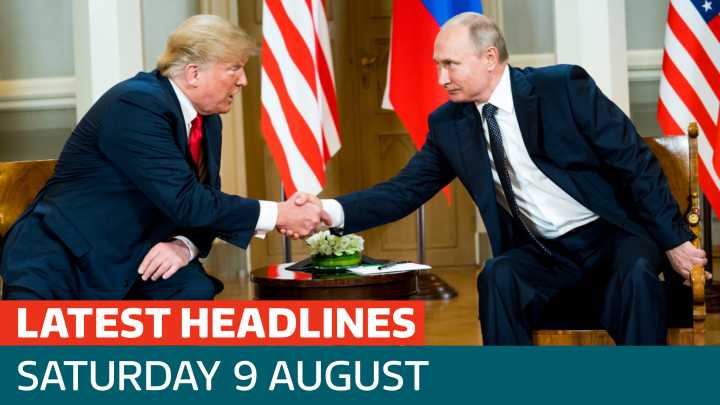 The latest headlines - as Donald Trump confirms details of US meeting with Vladimir Putin
