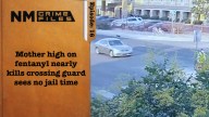 Mother high on fentanyl nearly kills crossing guard sees no jail time; NM Crime Files