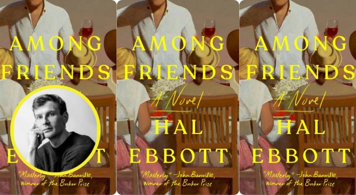 How Hal Ebbott’s ‘Among Friends,’ explores the fracturing of a relationship