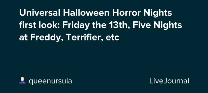 Universal Halloween Horror Nights first look: Friday the 13th, Five Nights at Freddy, Terrifier, etc: ohnotheydidnt
