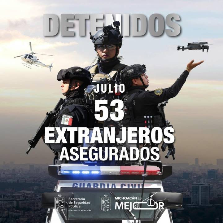 Suman 53 extranjeros detenidos en Michoacán: SSP