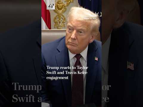 Trump reacts to Taylor Swift and Travis Kelce engagement