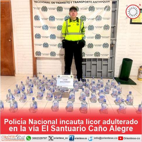 Policía Nacional incauta licor adulterado en la vía El Santuario