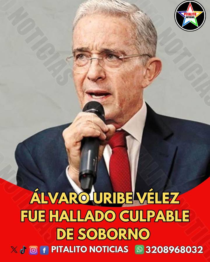 El expresidente Álvaro Uribe Vélez fue hallado culpable por soborno.