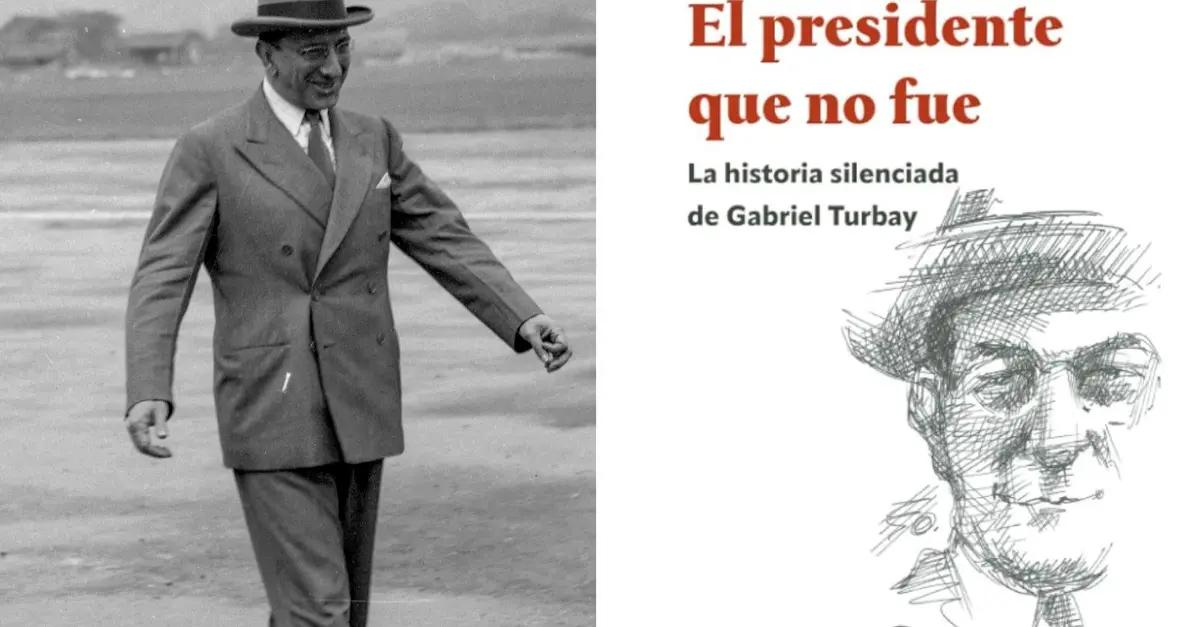 El presidente que no fue, el libro sobre Gabriel Turbay Abunader