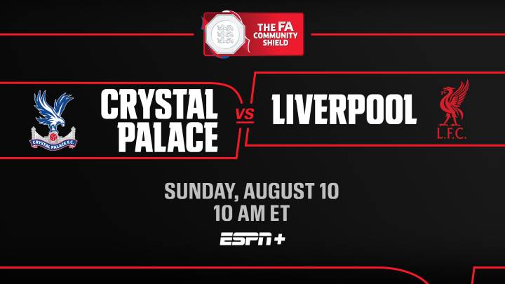 Crystal Palace vs. Liverpool FA Community Shield Match Exclusively on ESPN+