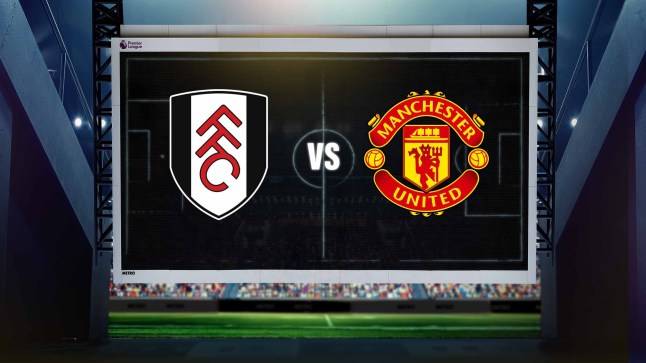 Fulham vs Man Utd LIVE: Premier League latest score and confirmed lineups