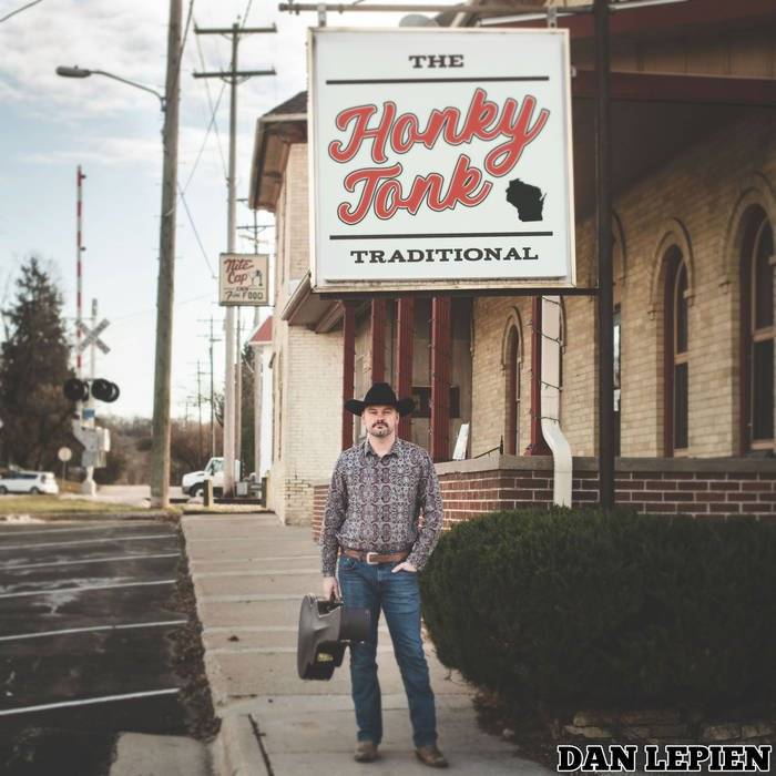 Dan Lepien: The Honky Tonk Traditional by Dan Lepien
