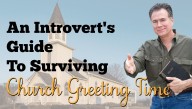 The Babylon Bee Presents: An Introvert's Guide To Surviving Church Greeting Time