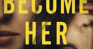 Book Review: Wife digs into husband's past and finds unsettling things in 'I Become Her'