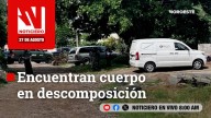 #EnVivo | Este miércoles, en Noticiero Noroeste: Encuentran cuerpo en descomposición