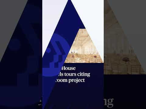 White House cancels tours citing ballroom project