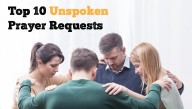 Top 10 Unspoken Prayer Requests