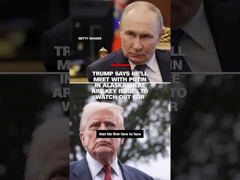 Trump says he'll meet Putin in Alaska. Here are the key issues to watch out for