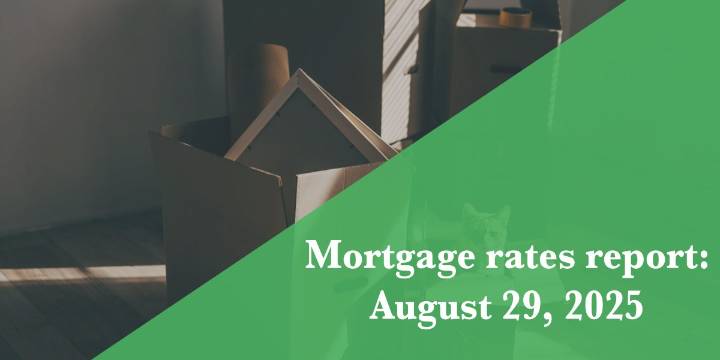 Current mortgage rates report for Aug. 29, 2025: Rates flicker slightly up after dip