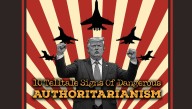 10 Telltale Signs Of Dangerous Authoritarianism