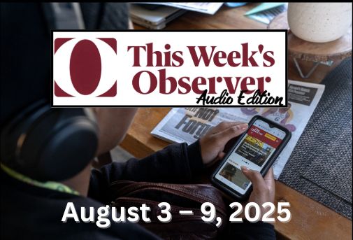 This Week’s OBSERVER – Audio Edition (August 3