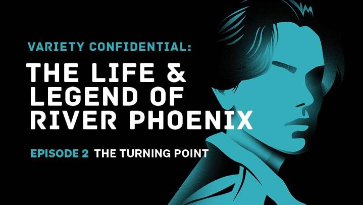 Variety Confidential Podcast: River Phoenix's Turning Point