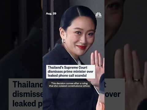 Thailand's Supreme Court dismisses prime minister over leaked phone call scandal