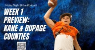 Friday Night Drive Podcast Episode 285: The games to watch in Week 1 for Kane and DuPage counties