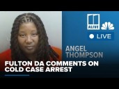 STREAM: Fulton County DA Fani Willis announces arrest in gruesome 2007 cold case murder