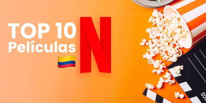 Los mejores filmes de Netflix Colombia para ver en cualquier momento