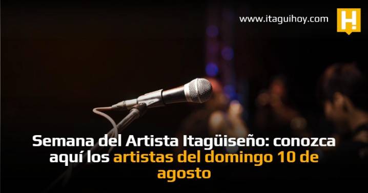 Semana del Artista Itagüiseño: conozca aquí los artistas del domingo 10 de agosto